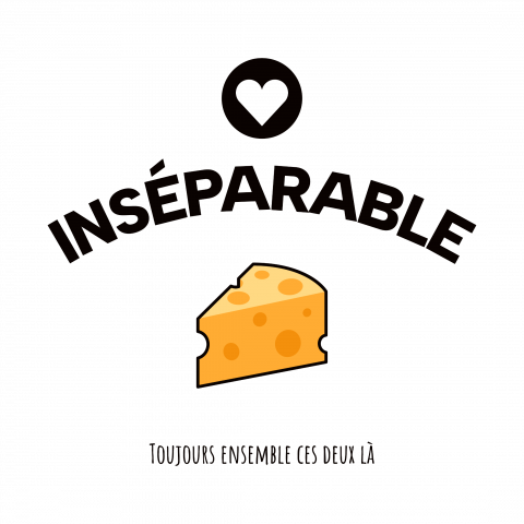 Inseparable fromage